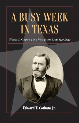 A Busy Week in Texas Volume 27 - Edward T. Cotham