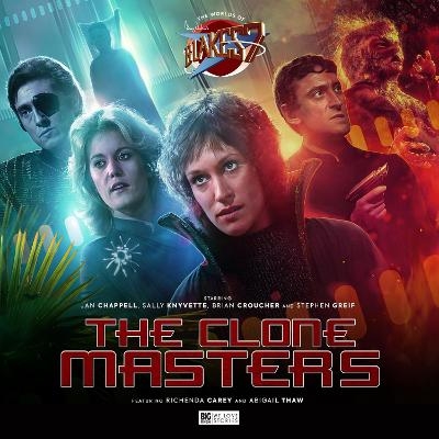 The Worlds of Blake's 7 - The Clone Masters - Tim Foley