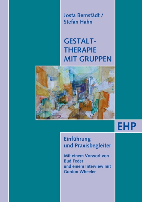 Gestalttherapie mit Gruppen - Josta Bernst&auml;dt, Stefan Hahn