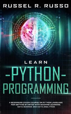Learn Python Programming - Russel R Russo