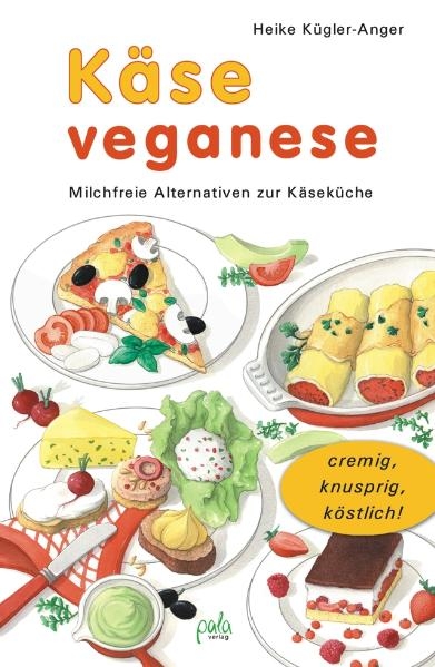 K&auml;se veganese - Heike K&uuml;gler-Anger