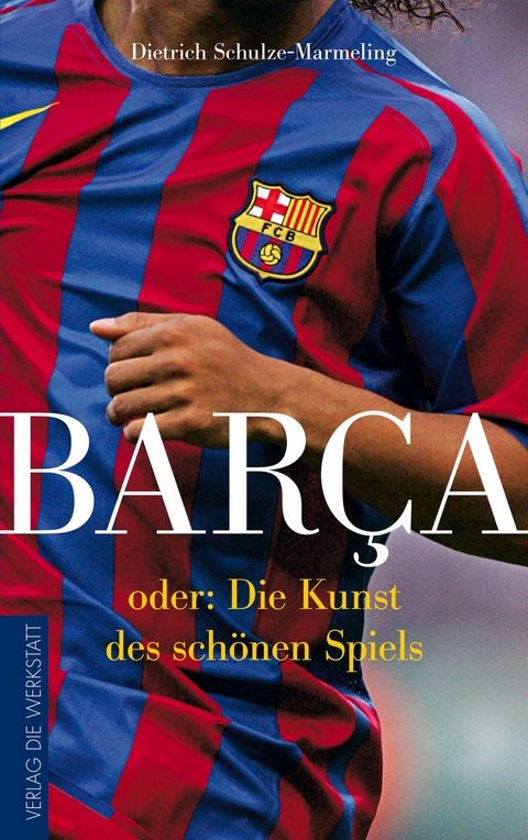 Bar&ccedil;a - Dietrich Schulze-Marmeling