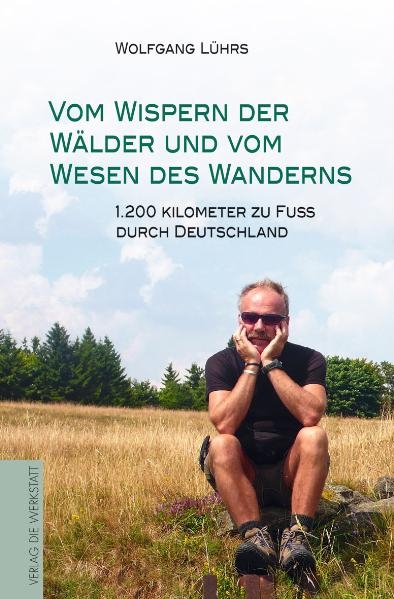 Vom Wispern der W&auml;lder und vom Wesen des Wanderns - Wolfgang L&uuml;hrs