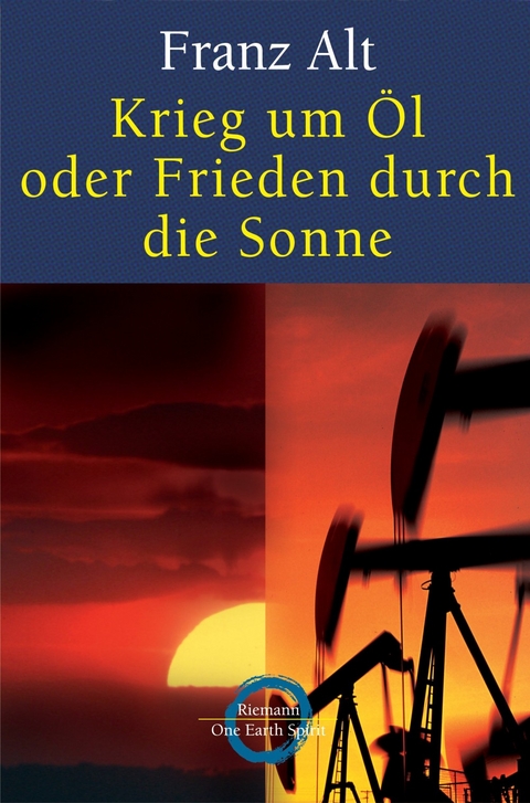 Krieg um &Ouml;l oder Frieden durch die Sonne - Franz Alt