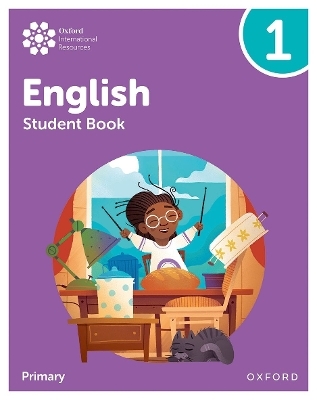 Oxford International Primary English: Student Book Level 1 - Anna Yeomans, Liz Miles