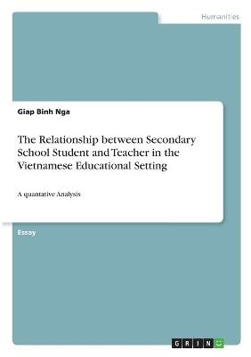 The Relationship between Secondary School Student and Teacher in the Vietnamese Educational Setting