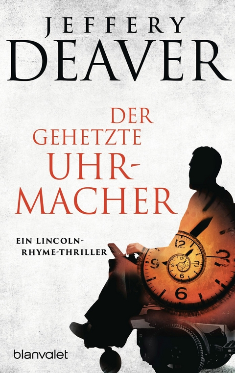 Der gehetzte Uhrmacher - Jeffery Deaver