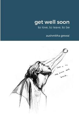 get well soon - Aushmitha Grewal