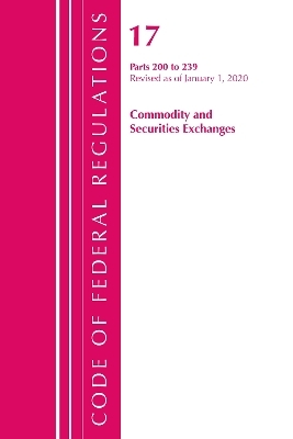 Code of Federal Regulations, Title 17 Commodity and Securities Exchanges 200-239, Revised as of April 1, 2020