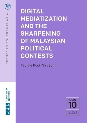 Digital Mediatization and the Sharpening of Malaysian Political Contests