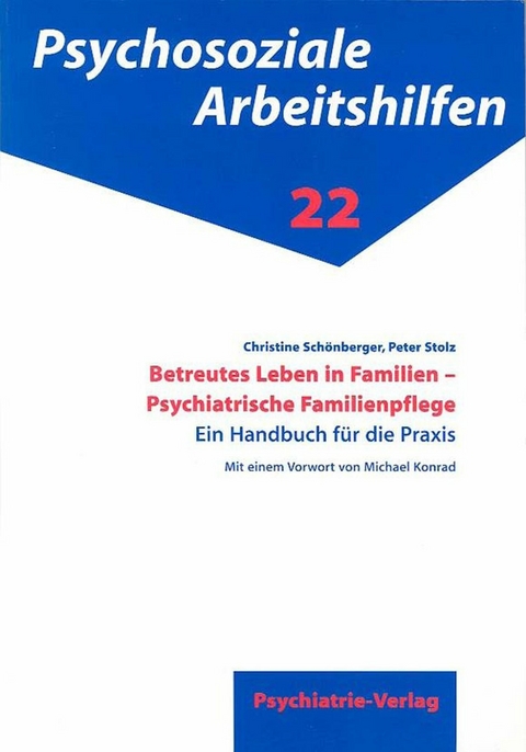 Betreutes Leben in Familien - Psychiatrische Familienpflege - Peter Stolz, Christine Sch&ouml;nberger