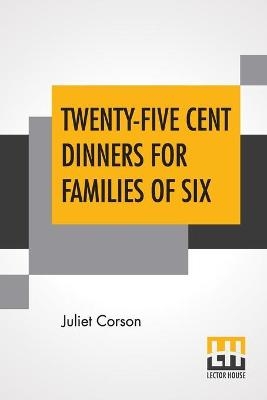Twenty-Five Cent Dinners For Families Of Six
