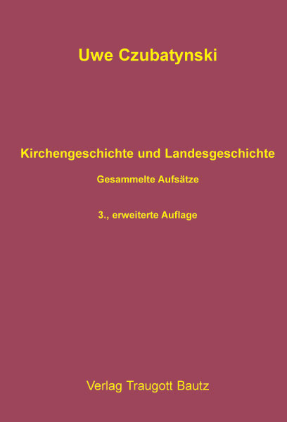 Kirchengeschichte und Landesgeschichte - Uwe Czubatynski