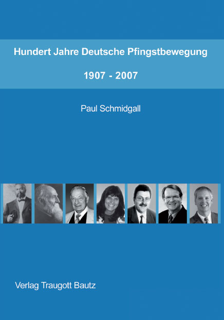 Hundert Jahre Deutsche Pfingstbewegung 1907-2007 - 