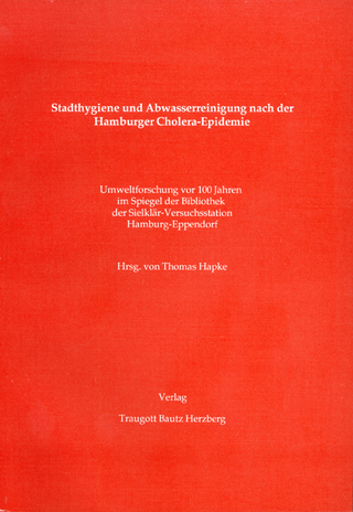 Stadthygiene und Abwasserreinigung nach der Hamburger Cholera-Epidemie