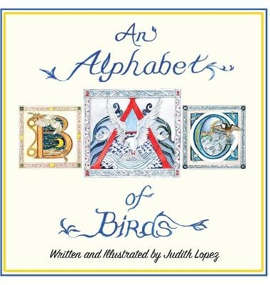 An Alphabet of Birds - Judith Lopez
