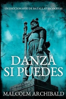 Danza Si Puedes - Un Diccionario De Batallas Escocesas