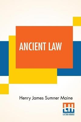 Ancient Law - Henry James Sumner Maine