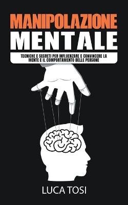 Manipolazione Mentale - Luca Tosi