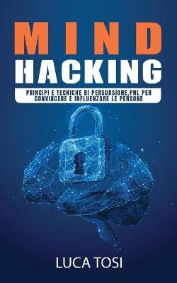 Mind Hacking - Luca Tosi