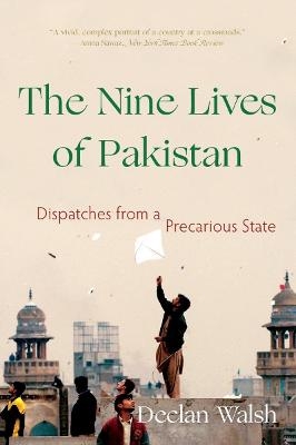 The Nine Lives of Pakistan - Declan Walsh