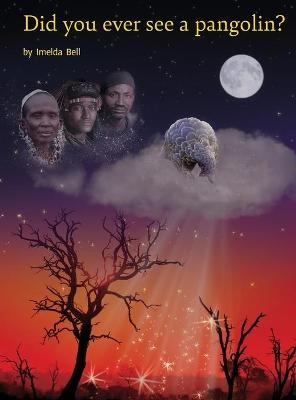 Did you ever see a pangolin? - Imelda Bell
