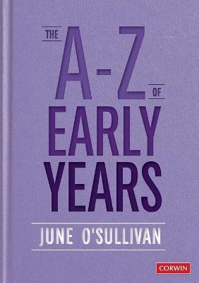 The A to Z of Early Years - June O&prime;Sullivan