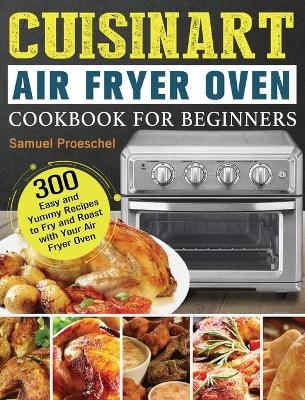 Cuisinart Air Fryer Oven Cookbook for Beginners