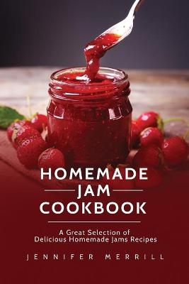 Homemade Jam Cookbook - Jennifer Merrill