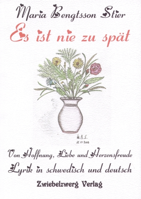 Es ist nie zu sp&auml;t - Maria Bengtsson Stier