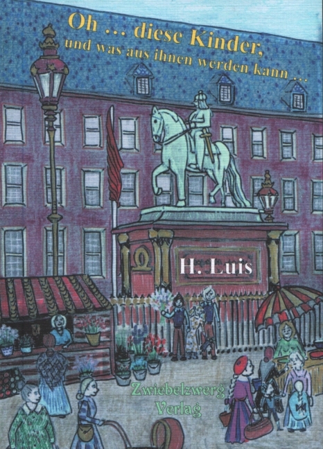 Oh... diese Kinder, und was aus ihnen werden kann... - H Luis