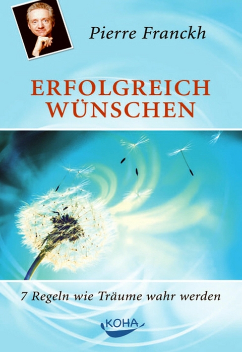 Erfolgreich w&uuml;nschen - Pierre Franckh
