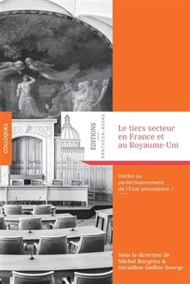Le tiers secteur en France et au Royaume-Uni &agrave; l'aune du droit : d&eacute;clin ou perfectionnement de l'&Eacute;tat-providence ? -  BORGETTO M. G-G.