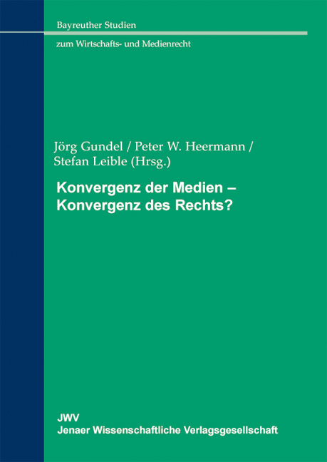 Konvergenz der Medien &ndash; Konvergenz des Rechts? - 