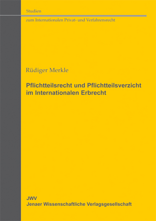 Pflichtteilsrecht und Pflichtteilsverzicht im Internationalen Erbrecht