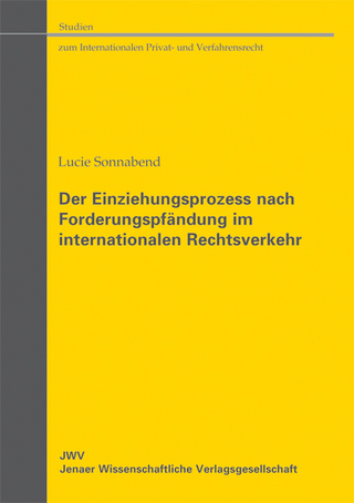 Der Einziehungsprozess nach Forderungspfändung im internationalen Rechtsverkehr