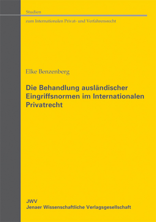 Die Behandlung ausländischer Eingriffsnormen im Internationalen Privatrecht