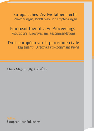 Europäisches Zivilverfahrensrecht    /European Law of Civil Proceedings   /Droit européen sur la procédure civile Règlements
