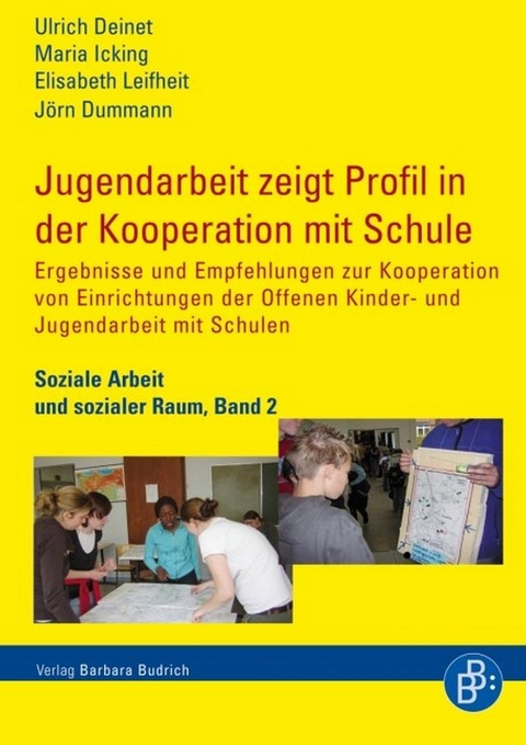 Jugendarbeit zeigt Profil in der Kooperation mit Schule - Ulrich Deinet, Maria Icking, Elisabeth Leifheit, J&ouml;rn Dummann