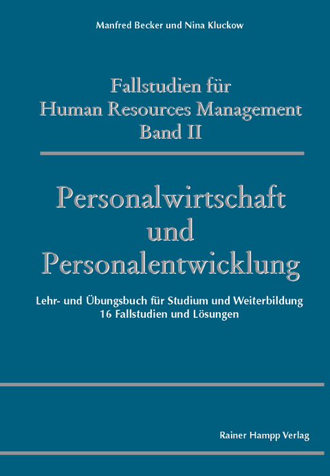 Fallstudien f&uuml;r Human Resources Management, Band II, Personalwirtschaft und Personalentwicklung -  Nina Kluckow,  Manfred Becker