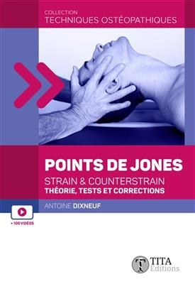 Points de Jones : strain & counterstrain : th&eacute;orie, tests et corrections - Antoine Dixneuf