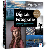 Digitale Fotografie - Hogl, Marion