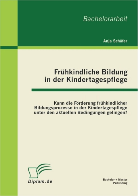 Fr&uuml;hkindliche Bildung in der Kindertagespflege -  Anja Sch&auml;fer