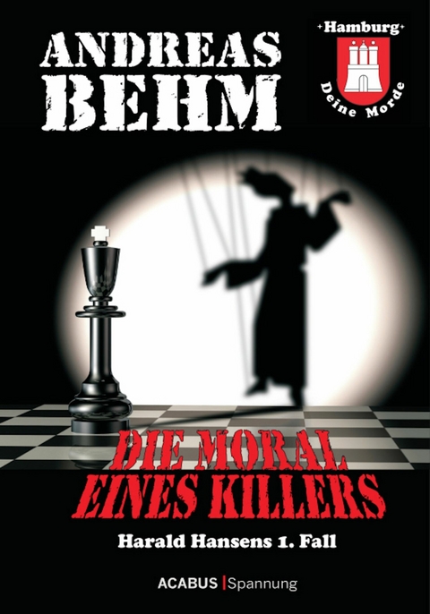 Hamburg - Deine Morde. Die Moral eines Killers - Andreas Behm