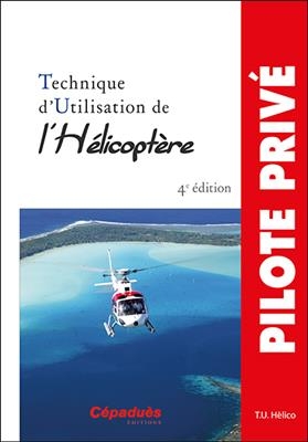 Technique d'utilisation de l'hélicoptère : TU hélico -  COLLECTIF 4E ED 2021