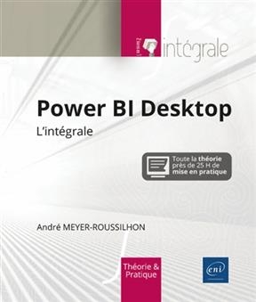 Power BI Desktop : l'intégrale : théorie et pratique