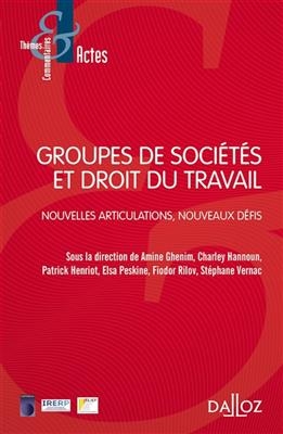 Groupes de soci&eacute;t&eacute;s et droit du travail : nouvelles articulations, nouveaux d&eacute;fis - Elsa Peskine