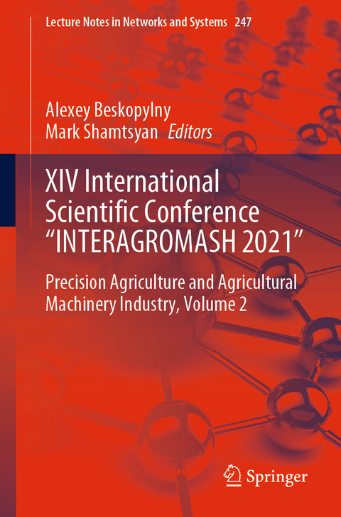 XIV International Scientific Conference &ldquo;INTERAGROMASH 2021&rdquo; - 