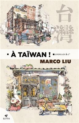 A Ta&iuml;wan ! - Marco Liu