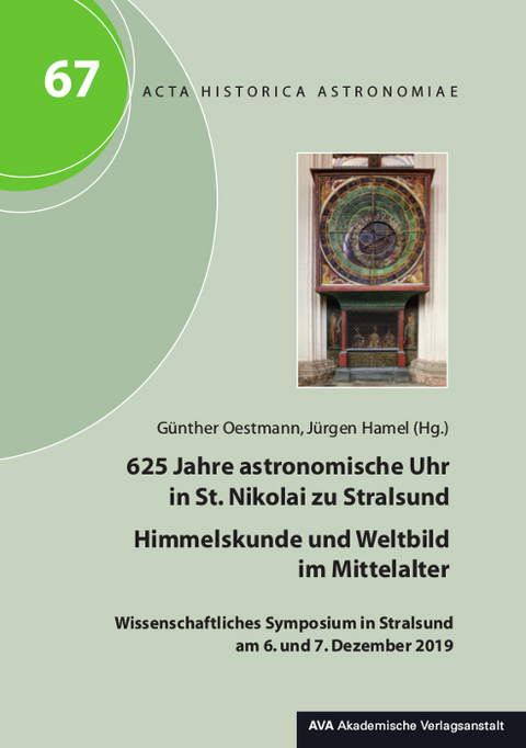 625 Jahre astronomische Uhr in St. Nikolai zu Stralsund &ndash; Himmelskunde und Weltbild im Mittelalter - 